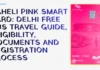 Saheli Pink Smart Card Delhi Free Bus Travel Guide Eligibility Documents and Registration Process Saheli Pink Smart Card Delhi Free Bus Travel Guide Eligibility Documents and Registration Process
