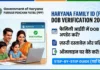 Haryana Family ID DOB Verification 2026: Complete Step-by-Step Guide Haryana Family ID DOB Verification 2026 Complete Step-by-Step Guide